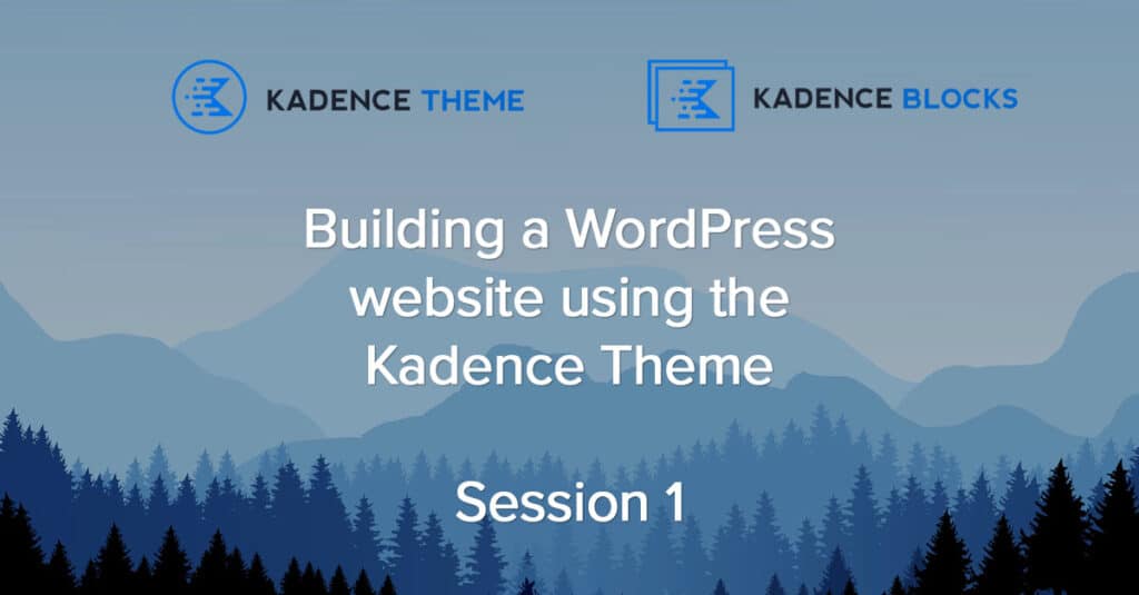 Kadence Tutorial Session 1