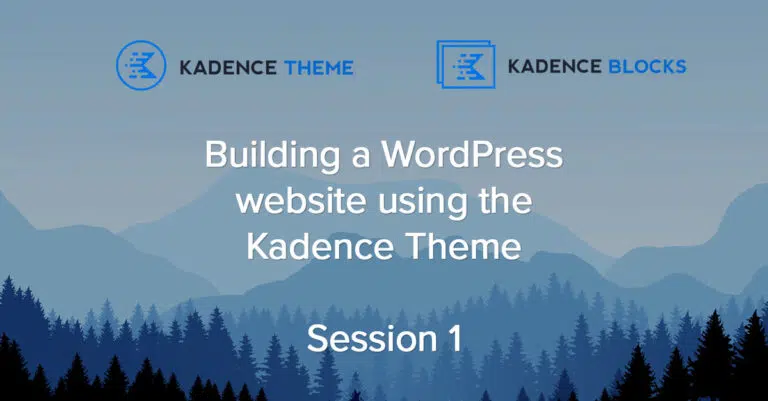 Kadence Tutorial Session 1