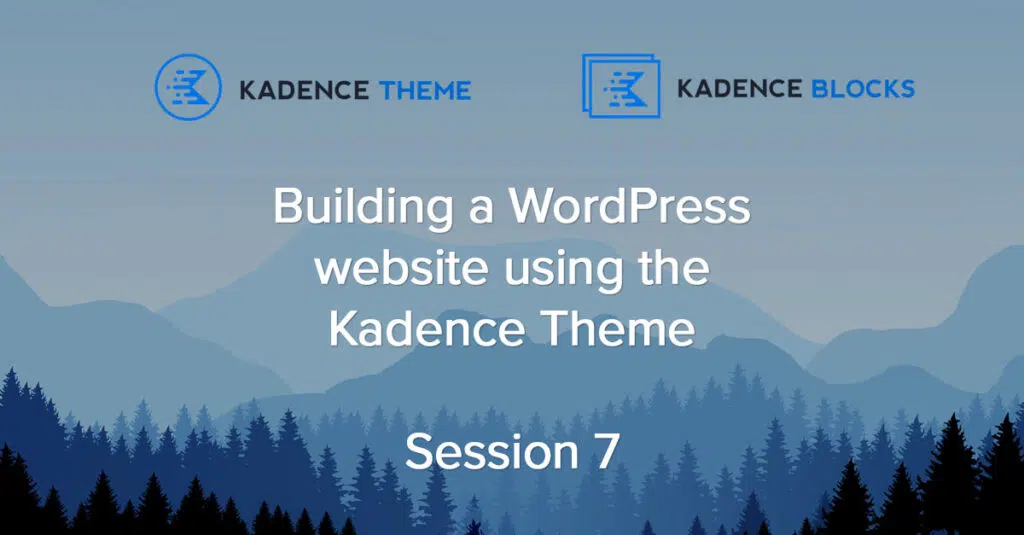 Kadence Tutorial Session 8